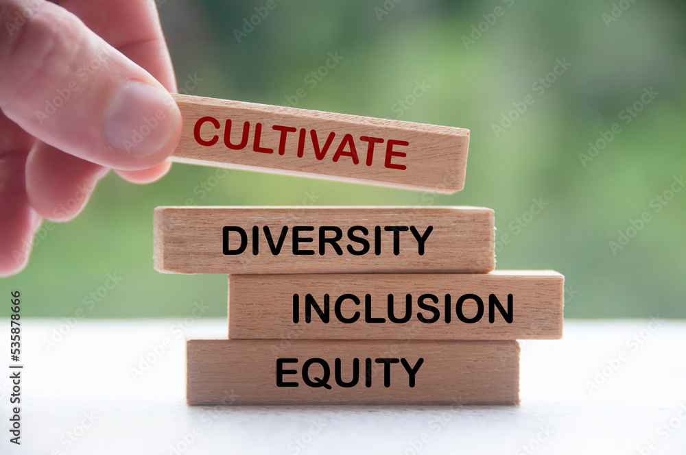 Cultivate diversity inclusion and equity